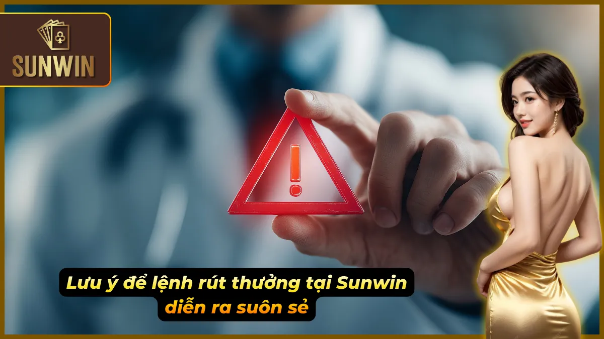 Rút tiền Sunwin – An Toàn, Nhanh Chóng Chỉ Trong Vài Bước 4 Mẹo giúp rút thưởng diễn ra mượt mà và không gặp sự cố