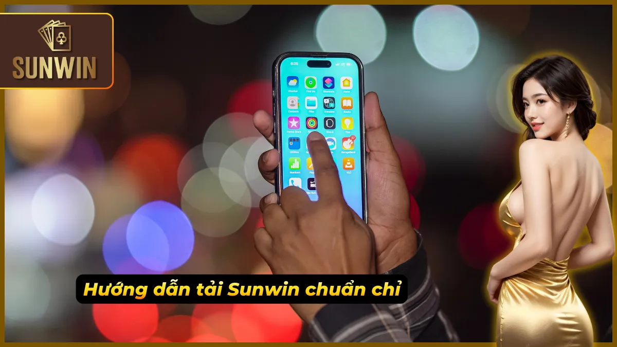 Tải Sunwin - Hướng Dẫn Cài Ứng Dụng Game Đổi Thưởng An Toàn 4 Chi tiết từng bước tải Sunwin đúng cách và an toàn